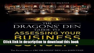 Ebook The Dragons  Den Guide to Assessing Your Business Concept Free Online