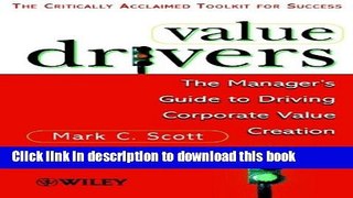 Books Value Drivers: The Manager s Guide for Driving Corporate Value Creation Full Online