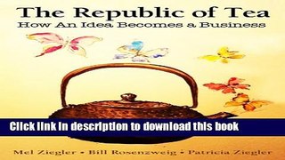 Books The Republic of Tea: How an Idea Becomes a Business Free Online