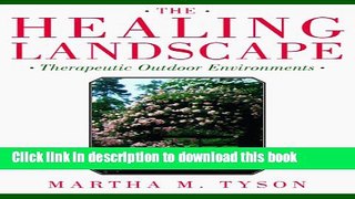 Books The Healing Landscape: Therapeutic Outdoor Environments Free Online