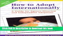 Books How to Adopt Internationally: A Guide for Agency-Directed and Independent Adoptions