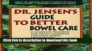 Books Dr. Jensen s Guide to Better Bowel Care: A Complete Program for Tissue Cleansing through