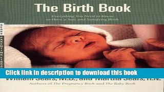 Books The Birth Book: Everything You Need to Know to Have a Safe and Satisfying Birth (Sears