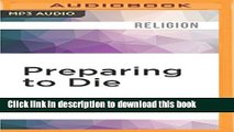 Ebook Preparing to Die: Practical Advice and Spiritual Wisdom from the Tibetan Buddhist Tradition