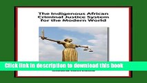 Ebook The Indigenous African Criminal Justice System for the Modern World (African World) Free