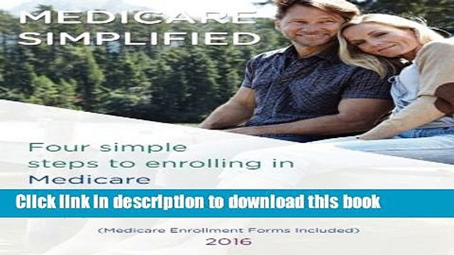 [Read PDF] Medicare Simplified: Four simple steps to enrolling in Medicare and the right