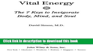 Ebook Vital Energy: The 7 Keys to Invigorate Body, Mind, and Soul Full Online