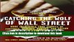 PDF  Catching the Wolf of Wall Street: More Incredible True Stories of Fortunes, Schemes, Parties,