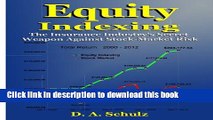 [Read PDF] Equity Indexing:  The Insurance Industry s Secret Weapon Against Stock-Market Risk