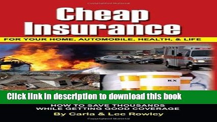 [Read PDF] Cheap Insurance for Your Home, Automobile, Health,   Life: How to Save Thousands While