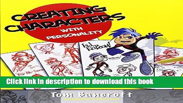 Download Creating Characters with Personality: For Film, TV, Animation, Video Games, and Graphic