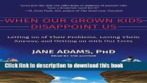 Ebook When Our Grown Kids Disappoint Us: Letting Go of Their Problems, Loving Them Anyway, and