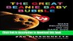 Download  The Great Beanie Baby Bubble: Mass Delusion and the Dark Side of Cute  {Free Books|Online