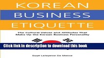 [Read PDF] Korean Business Etiquette: The Cultural Values and Attitudes that Make Up the Korean