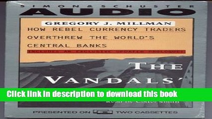 Download Video: [Read PDF] Vandals  Crown: How Rebel Currency Traders Overthrew the World s Central Banks Download