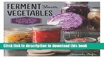 Books Ferment Your Vegetables: A Fun and Flavorful Guide to Making Your Own Pickles, Kimchi,