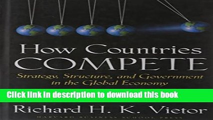 [Read PDF] How Countries Compete: Strategy, Structure, and Government in the Global Economy Ebook