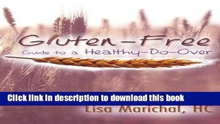 [Read PDF] Gluten-Free Guide to a Healthy-Do-Over Ebook Online