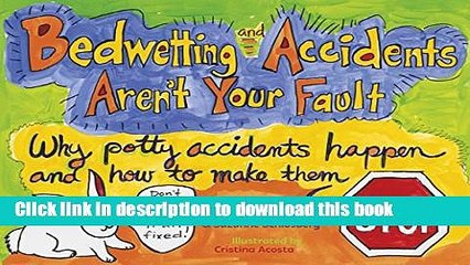 Download Video: Books Bedwetting and Accidents Aren t Your Fault: Why Potty Accidents Happen and How to Make Them