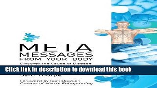 [Read PDF] Meta Messages from Your Body: Discover the Cause of Disease and Why Your Body Doesn t