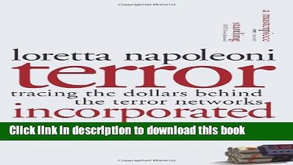 [Read PDF] Terror Incorporated: Tracing the Dollars Behind the Terror Networks Ebook Online