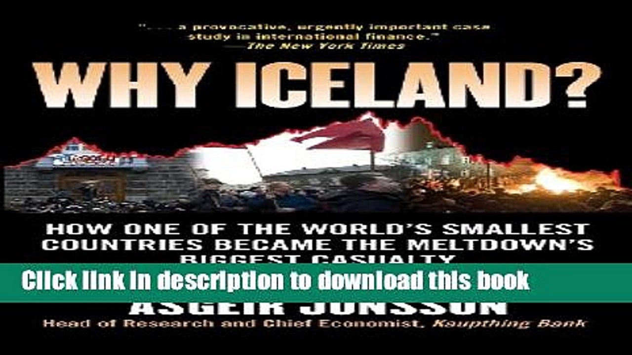 [Read PDF] Why Iceland?: How One of the World s Smallest Countries Became the Meltdown s Biggest