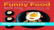 Books Funny Food Made Easy: Creative, Fun,   Healthy Breakfasts, Lunches,   Snacks Full Download