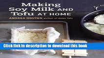 Books Making Soy Milk and Tofu at Home: The Asian Tofu Guide to Block Tofu, Silken Tofu, Pressed