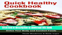 Books Quick Healthy Cookbook: Detox Your Body and Comfort Foods Free Online