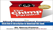 Download  The Chimp Paradox: The Mind Management Program to Help You Achieve Success, Confidence,
