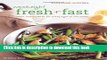 Books Weeknight Fresh   Fast (Williams-Sonoma): Simple, Healthy Meals for Every Night of the Week