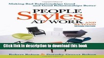 Download  People Styles at Work...And Beyond: Making Bad Relationships Good and Good Relationships