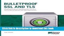 Download  Bulletproof SSL and TLS: Understanding and Deploying SSL/TLS and PKI to Secure Servers