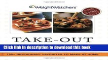 Books Weight Watchers Take-Out Tonight!: 150  Restaurant Favorites to Make at Home--All Recipes