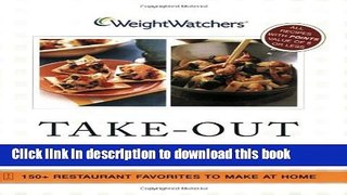 Books Weight Watchers Take-Out Tonight!: 150+ Restaurant Favorites to Make at Home--All Recipes