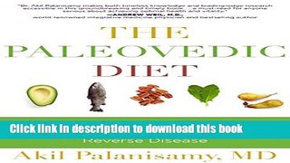 Ebook The Paleovedic Diet: A Complete Program to Burn Fat, Increase Energy, and Reverse Disease