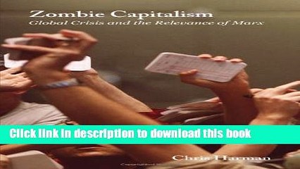 [Read PDF] Zombie Capitalism: Global Crisis and the Relevance of Marx Ebook Free