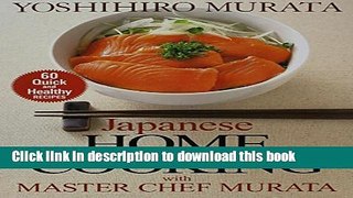Ebook Japanese Home Cooking with Master Chef Murata: 60 Quick and Healthy Recipes Full Online
