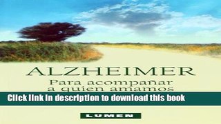 [Read PDF] Alzheimer. Para Acompanar A Quien Amamos (Spanish Edition) Ebook Online