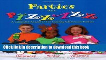 Ebook Parties with Pizzazz: A Complete Resource for Holiday Classroom Parties Full Online