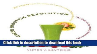 Books Green Smoothie Revolution: The Radical Leap Towards Natural Health Full Online