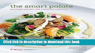 Ebook The Smart Palate: Delicious Recipes for a Healthy Lifestyle Full Download