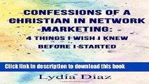 Ebook Confessions of a Christian In Network Marketing: 4 things I wish I knew before I started