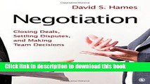 PDF  Negotiation: Closing Deals, Settling Disputes, and Making Team Decisions  {Free Books|Online