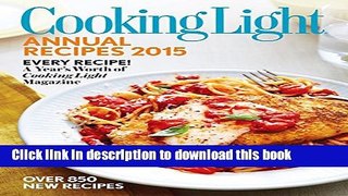Books Cooking Light Annual Recipes 2015: Every Recipe! A Yearâ€™s Worth of Cooking Light Magazine