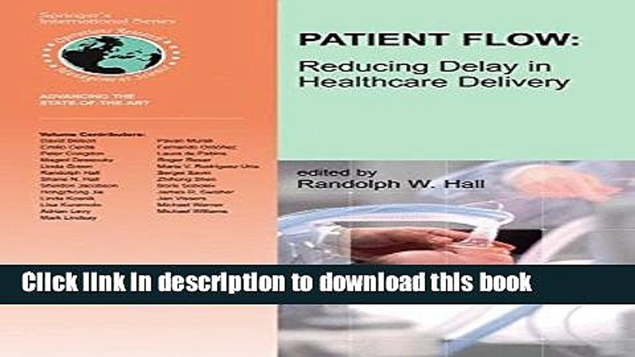 [Read PDF] Patient Flow: Reducing Delay in Healthcare Delivery (International Series in Operations
