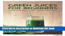 Books Green Juices for Beginners: A One-Stop Guide to Cleansing your Body Full Online