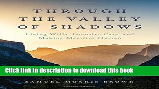 Books Through the Valley of Shadows: Living Wills, Intensive Care, and Making Medicine Human Full