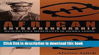 [Read PDF] African Entrepreneurship: Muslim Fula Merchants in Sierra Leone (Ohio RIS Africa