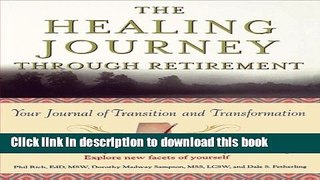 Books The Healing Journey Through Retirement: Your Journal of Transition and Transformation Free